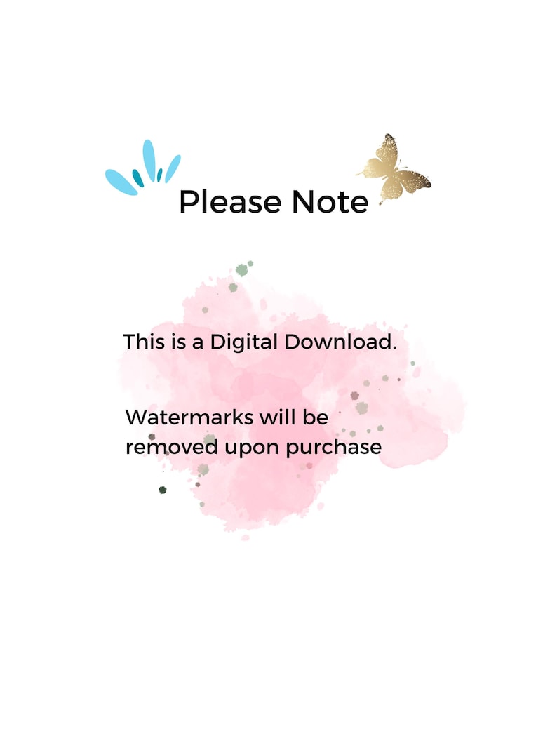 May include: White background with text that reads "Please Note" and "This is a Digital Download." A gold butterfly and blue watercolor accents are also present. The text "Watermarks will be removed upon purchase" is also included.
