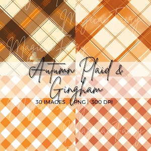 Könnte beinhalten: Eine digitale Kunstsammlung mit vier herbstlichen Karo- und Vichy-Mustern in Braun-, Orange- und Cremetönen. Der Text "Autumn Plaid & Gingham" wird zusammen mit "30 Images | PNG | 300 DPI" angezeigt.