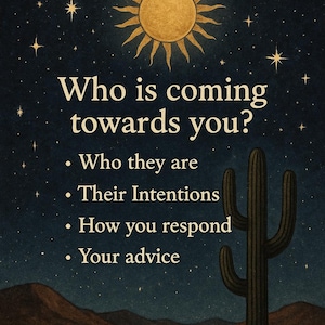 Who is coming towards you?
