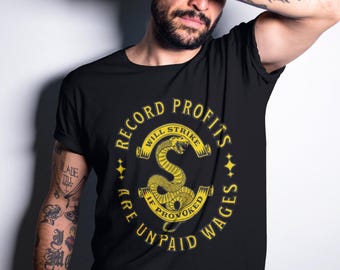 Union Apparel | Will Strike If Provoked | Record Profits Are Unpaid Wages | Union Solidarity Gift