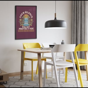 May include: A framed poster with a maroon background and a graphic of a waterfall with flowers and the text "YOUR SILENCE WILL NOT PROTECT YOU".