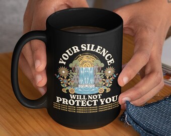 Audre Lorde Quote, Intersectionality Mug, Gift for Activist, Your Silence Will Not Protect You, Truth to Power, Speak Because Other Can't
