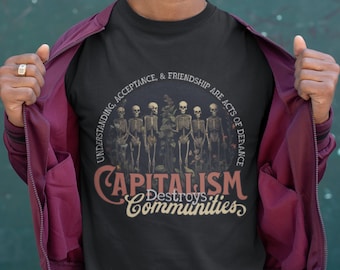 Capitalism Destroys Communities, Social Justice Shirt, Anti-Capitalist Leftist T-Shirt, Solidarity is Defiance, Community of Change