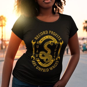 Will Strike If Provoked- UAW 2024 T-Shirt | Labor Rights Shirt | &quot;Record Profits are Unpaid Wages&quot; Union Support Tee | Worker Empowerment