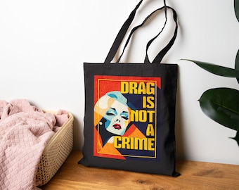 Drag Is Not A Crime Bag, Save the Queens Tote Bag, Drag is Art, Leftist Social Justice Advocate, LGBTQ+ Ally