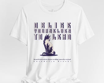 Oblige Yourselves To Lead- Inspirational Black Women Quote - Feminist Cat Tee | Gwendolyn Brooks Quote - Inspiring Female Leaders T-Shirt