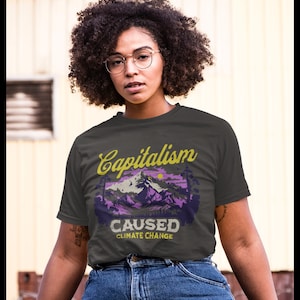 Capitalism Caused Climate Change, Unisex Environmental Justice Activist Shirt, Anti-Capitalist Tee, Leftist T-Shirt, Earth Change Advocate