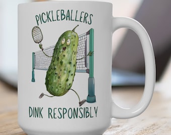 Pickleballers Dink Responsibly Ceramic Mug, (11oz, 15oz)