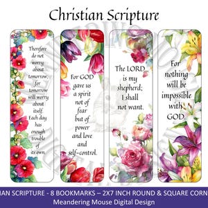 May include: Set of eight Christian scripture bookmarks. Each bookmark features floral designs and inspirational quotes. The bookmarks are rectangular with rounded corners and measure 2x7 inches. The text includes phrases like "For God gave us a spirit" and "The Lord is my shepherd."