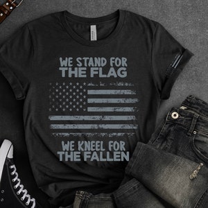 Stand for the Flag Kneel for the Fallen Shirt, Memorial Day Shirt, Veteran Shirt, Patriot Shirt,