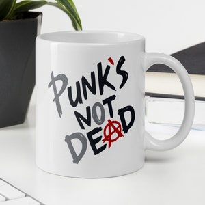 Punks Not Dead Mug, Anarchy Mug, Punk Mug, Music Mug,