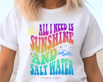 All I Need Is Sunshine and Salt Water Shirt Beach Lover Tee Summer Shirt Coastal Vibes Vacation Tee