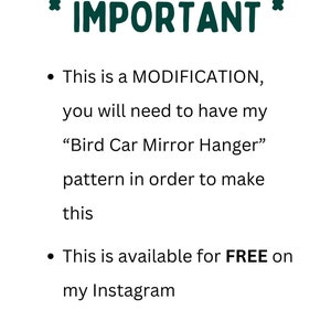 May include: A black and white illustration of a bird with red eyes. The text *IMPORTANT* is in green. The text below reads: This is a MODIFICATION, you will need to have my "Bird Car Mirror Hanger" pattern in order to make this. This is available for FREE on my Instagram. @close.knit.crochet