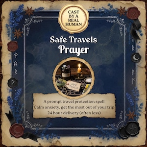 May include: A digital graphic with a dark blue background featuring the text "CAST BY A REAL HUMAN", "Safe Travels Prayer", and "A prompt travel protection spell. Calm anxiety, get the most out of your trip. 24 hour delivery (often less)". A central circular image shows a candle, a jar, and a tag labeled "SAFE TRAVELS".