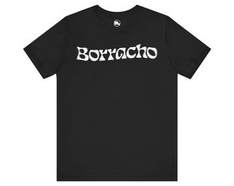 Borracho T-Shirt - Drunk in Spanish, Party Tee