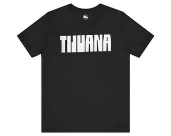 Tijuana Shirt, Bold City Statement Tee