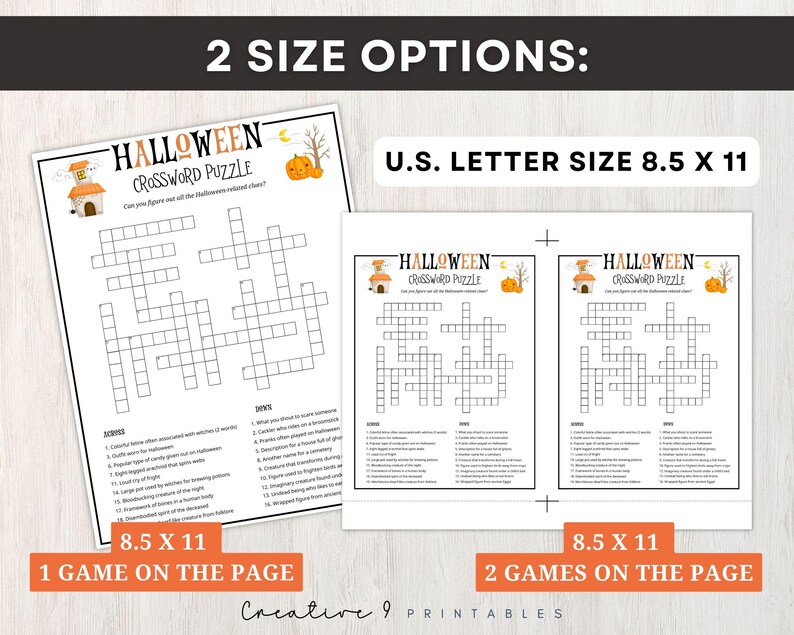 May include: Two printable Halloween crossword puzzle designs. The first design has one puzzle on a standard 8.5 x 11 inch page. The second design has two puzzles on a standard 8.5 x 11 inch page.