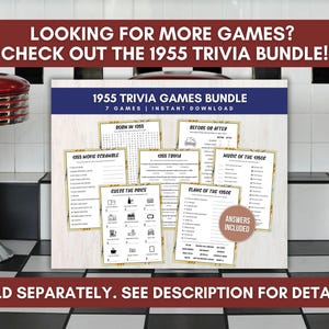 May include: A digital download bundle of 7 printable 1955 trivia games. The games include topics like "Born in 1955", "1955 Movie Scramble", "1955 Trivia", "Before or After", "Music of the 1950s", "Guess the Price", and "Blanc of the 1950s". The games are displayed on a digital background with a retro diner theme.
