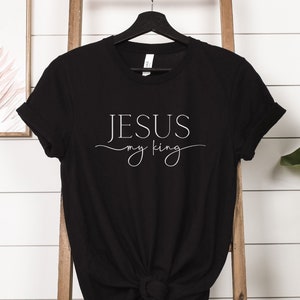 Jesus My King Christian Tshirt for Women, Religious Apparel Faith Based Gift, Pretty Teen Girl Top, Jesus Christ Believer Shirt, Worship Tee
