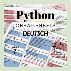 May include: A colourful digital collage of Python cheat sheets in German and English. The title "Python Cheat Sheets Deutsch" is in large, bold letters. The cheat sheets cover topics such as variables, data types, functions, loops, and logical operators. The text "PAGES 7" is highlighted in blue.