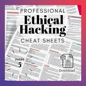 May include: A set of five professional ethical hacking cheat sheets in PDF format. The cheat sheets are printed on white paper with black text and are organized into columns with headings. The cheat sheets are titled "Professional Ethical Hacking Cheat Sheets" and feature the text "PAGES 5" and "Download".