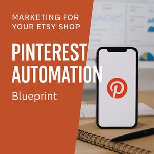May include: An orange and white graphic promoting "Pinterest Automation" for Etsy shops. A smartphone displays the Pinterest logo. A spiral notebook and pen are in the foreground. The text reads "Marketing for Your Etsy Shop".