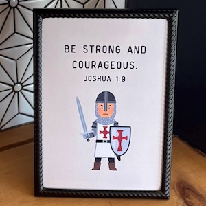 Be Strong and Courageous - Knight | Children&#39;s | 5x7 Bible Verse Print with Black Frame