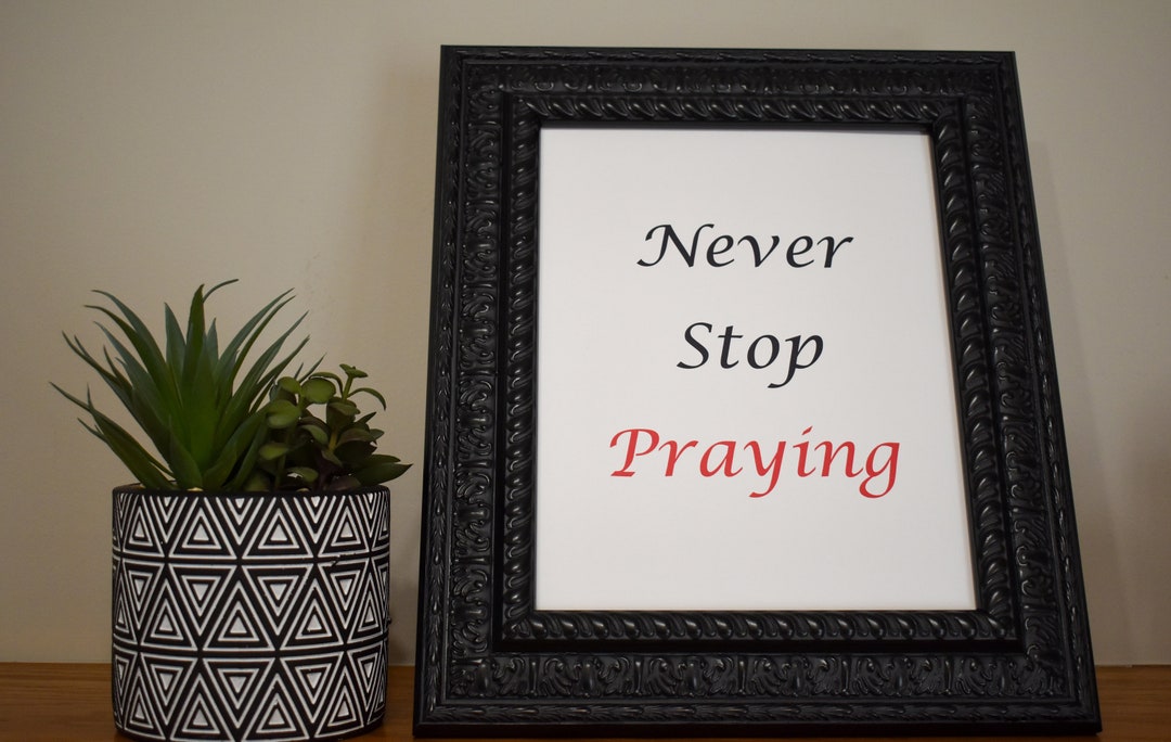Printable Never Stop Praying Sign 8x10 - Etsy