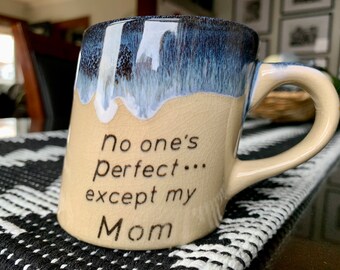 Vintage 3 1/2”x 5” Ceramic “No One’s Perfect Except My Mom” 8 fl oz Slanted Dip Glazed Coffee/Tea Mug; Blue Drip Glaze Mom Mug; Gift for Mom