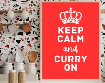Keep Calm and Curry On | South Asain Pun Poster | Wall Art | Kitchen Decor | Digital Downloads | Pakistani | Indian | Masala | Spicy