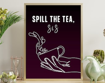 Spill the tea, Sis | Tea lovers | Gossip Girl | Desi Art | Digital Downloads | Digital Art | Pakistani | Indian | Room Decor | Wall Art Deco