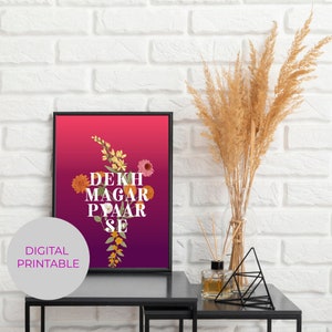 Dekh Magar Pyaar Se | Desi | Digital Wall Art | Desi Culture | Printable Art | Floral Art | Digital Download | Pakistani | Indian