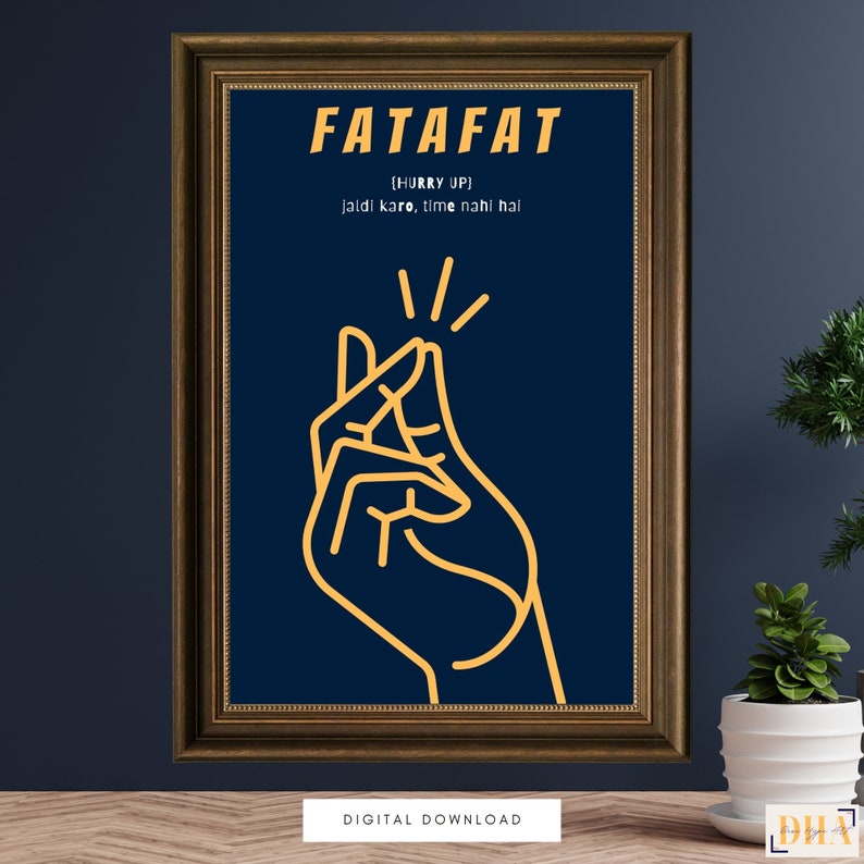 May include: A digital download print with a navy blue background and a gold outline of a hand making a snapping gesture. The text "FATAFAT [HURRY UP] jaldi karo, time nahi hai" is written in gold.