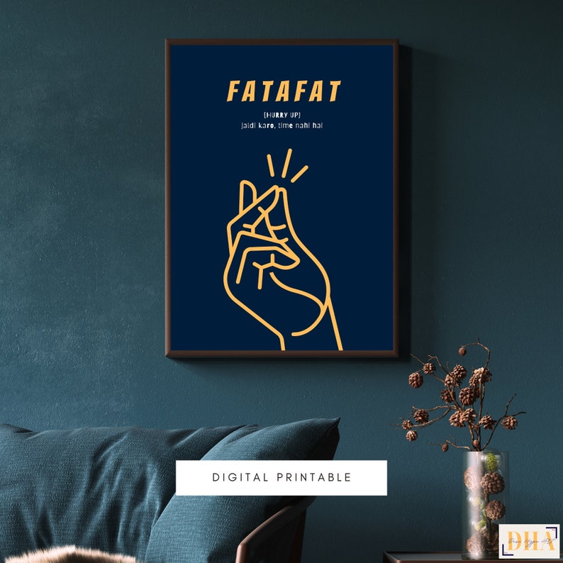 May include: A digital printable poster with a navy blue background and a gold outline of a hand making a snapping gesture. The text "FATAFAT [HURRY UP] jaldi karo, time nahi hai" is written in yellow.