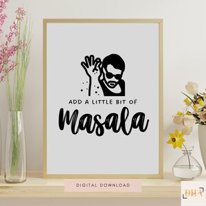May include: A digital download printable featuring a black and white illustration of a man sprinkling something with the text "Add a little bit of masala" in black cursive font.