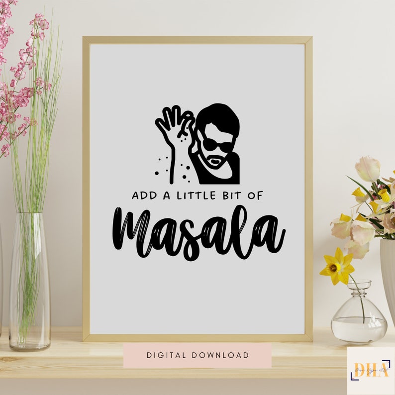 May include: A digital download printable featuring a black and white illustration of a man sprinkling something with the text "Add a little bit of masala" in black cursive font.