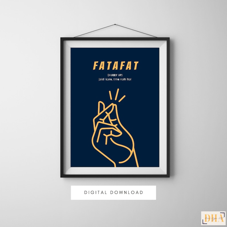 May include: A digital download print with a yellow outline of a hand snapping its fingers on a dark blue background. The text "FATAFAT [HURRY UP] jaldi karo, time nahi hai" is in yellow.