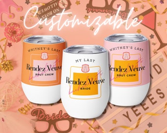 Custom BACHELORETTE PARTY CUPS| Bridesmaid Wine Cups|Wine Tumblers| Bridal Party Cups| Bachelorette Party Favors| Last Rendez Veuve