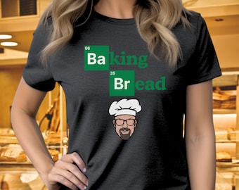 Baking Bread Parody T-Shirt: Funny Pastry Chef Tee