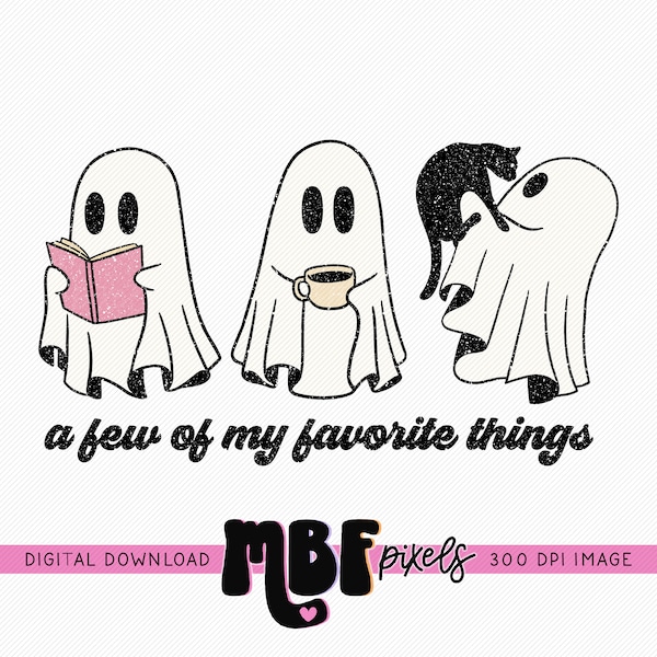A Few Of My Favorite Things Ghosts PNG Sublimation, Book Lover, Black Cat, Coffee Lover, Ghost Drinking Coffee, Retro PNG, Digital Design