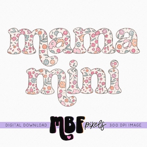 Mama and Mini Pretty Floral Sublimation PNG, Mama & Mini Shirt Design, Easter Sublimation, Floral Mama PNG, Commercial PNG