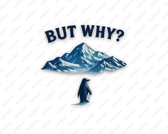 But Why Penguin PNG, Funny Animal Sticker Design, Outdoor Humor Sublimation