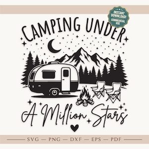 May include: A black and white graphic design featuring a camper trailer, two folding chairs, a campfire, pine trees, mountains, and a crescent moon under a starry sky. The text reads "CAMPING UNDER A Million Stars" with an "INSTANT DOWNLOAD! COMMERCIAL USE" badge.