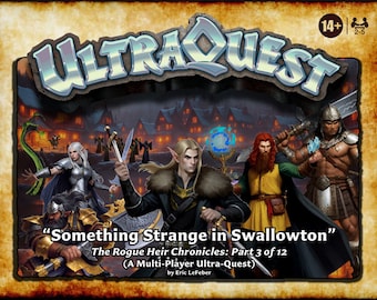 UltraQuest - The Rogue Heir Chronicles: Parte 3 de 12 - "Algo extraño en Swallowton"
