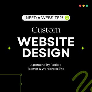 May include: A black graphic advertisement featuring the white text NEED A WEBSITE?!, Custom, WEBSITE DESIGN, and A personality Packed Framer & Wordpress Site. The design includes small green star icons, a search icon, and abstract green lines.