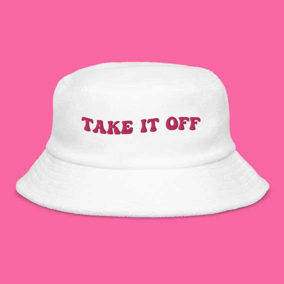 Take It off Unstructured Terry Cloth Bucket Hat Fisher Inspired Hat, EDM DJ  Hat, Electronic Music Festival Bucket Hat, Rave Bucket Hat 