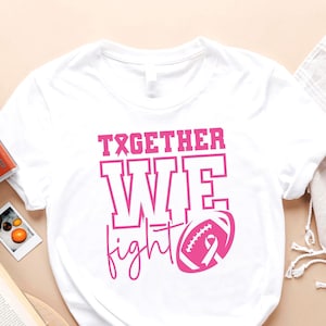 Together We Fight Shirt, Breast Cancer Shirt, Motivational Shirt, Cancer Awareness Shirt, Cancer Support Pink Shirt, Pink Ribbon Shirt
