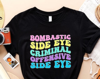 Bombastic Side Eye Shirt, Trending Shirt, Meme Shirt, Trending Tee, Meme Shirt, Funny Sarcastic Shirt, Side Eye Shirt, Y2K Style, Funny Gift