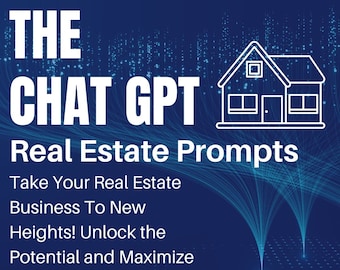 310 Chat GPT Prompts for Real Estate and Property, to Help you Grow Your Business. An All-in-One Real Estate and Property Template.