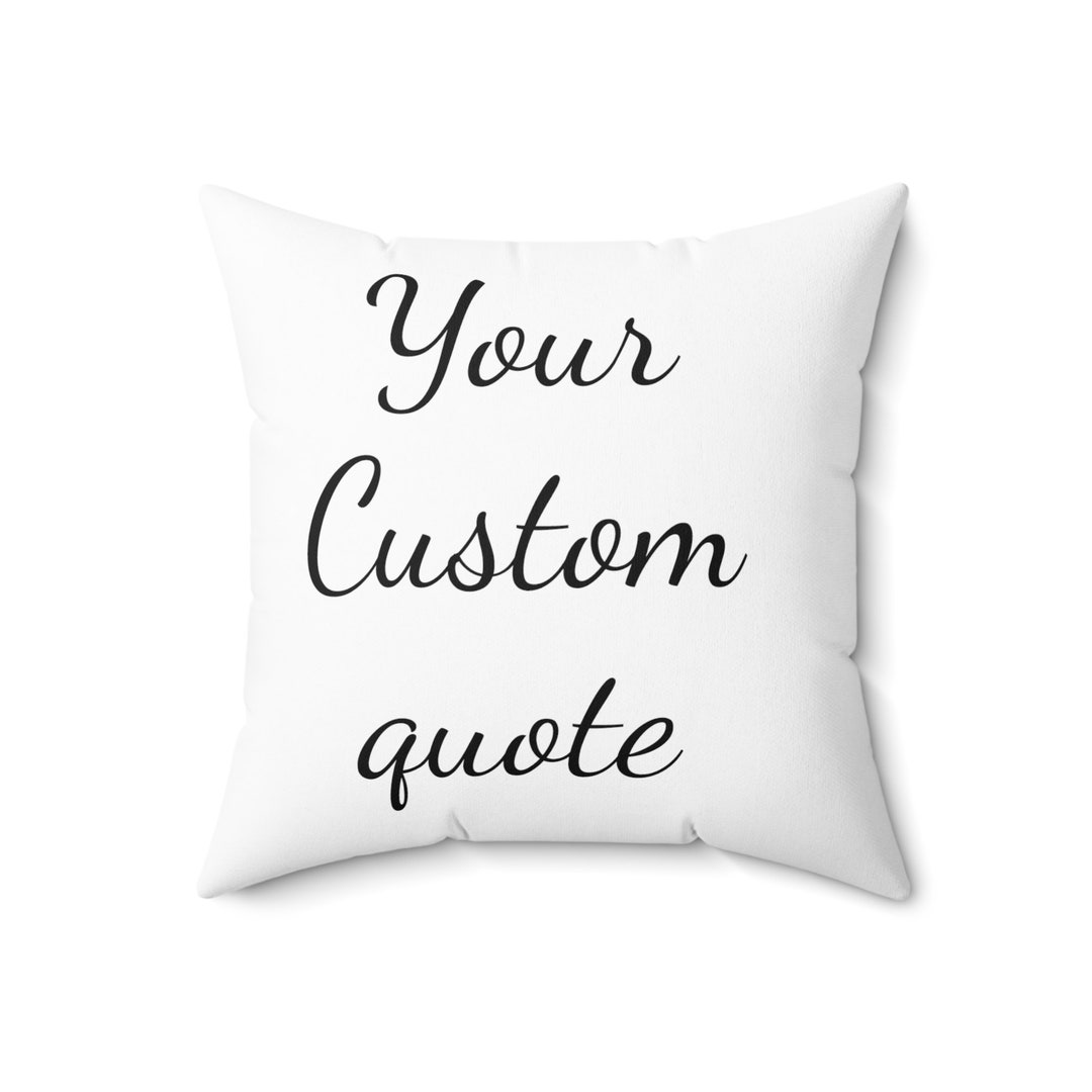 Custom Pillow With Quote Custom Throw Pillow Cover & Insert Etsy